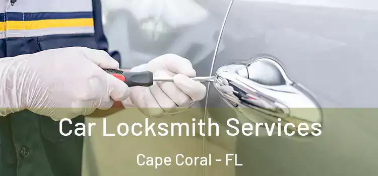  Car Locksmith Services Cape Coral - FL