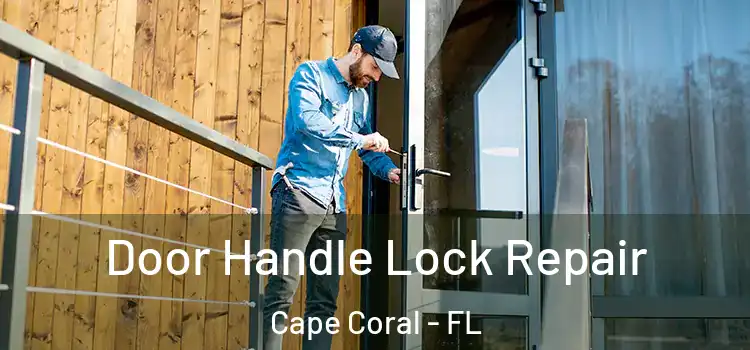 Door Handle Lock Repair Cape Coral - FL