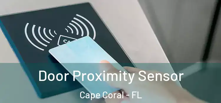 Door Proximity Sensor Cape Coral - FL