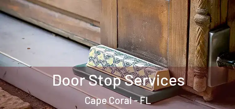  Door Stop Services Cape Coral - FL