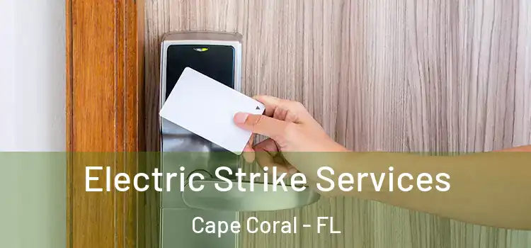 Electric Strike Services Cape Coral - FL