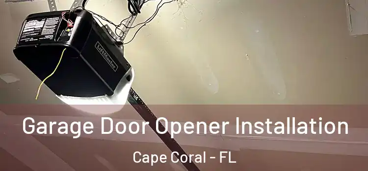 Garage Door Opener Installation Cape Coral - FL