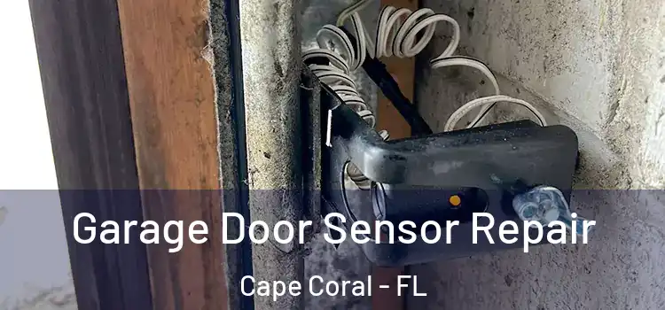 Garage Door Sensor Repair Cape Coral - FL