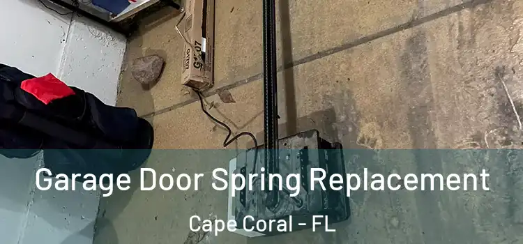  Garage Door Spring Replacement Cape Coral - FL