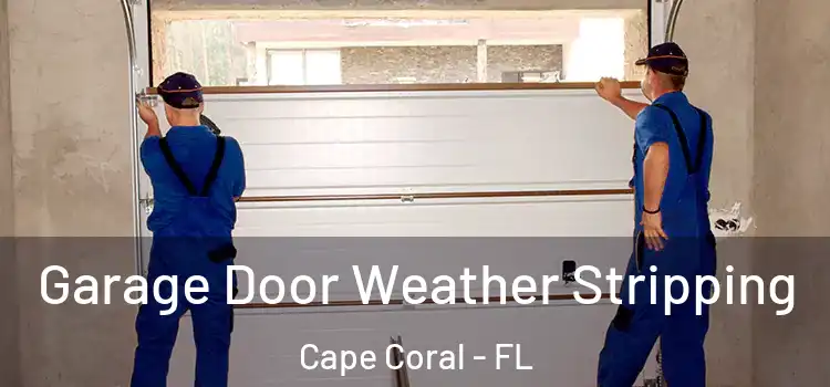  Garage Door Weather Stripping Cape Coral - FL