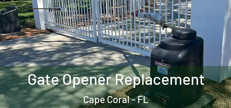  Gate Opener Replacement Cape Coral - FL