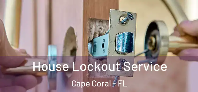  House Lockout Service Cape Coral - FL
