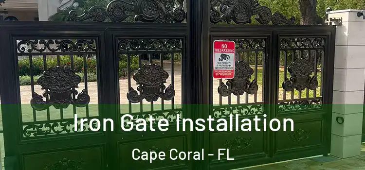  Iron Gate Installation Cape Coral - FL