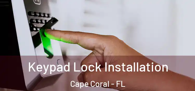  Keypad Lock Installation Cape Coral - FL