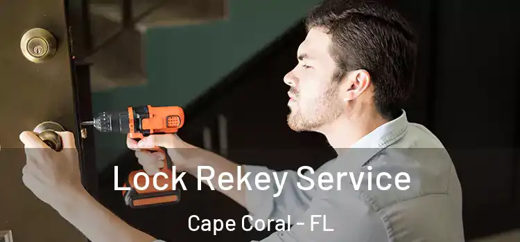  Lock Rekey Service Cape Coral - FL