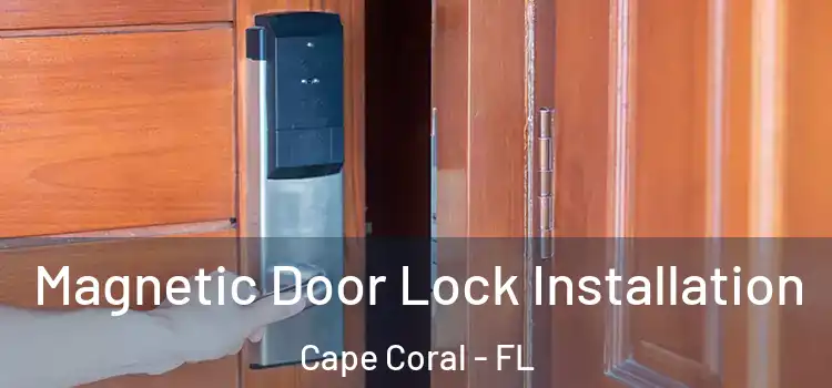  Magnetic Door Lock Installation Cape Coral - FL