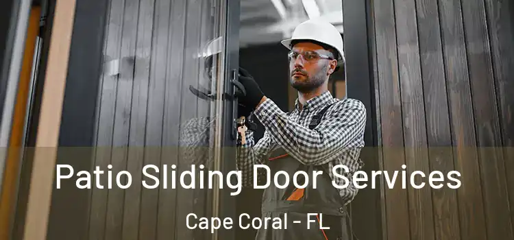 Patio Sliding Door Services Cape Coral - FL