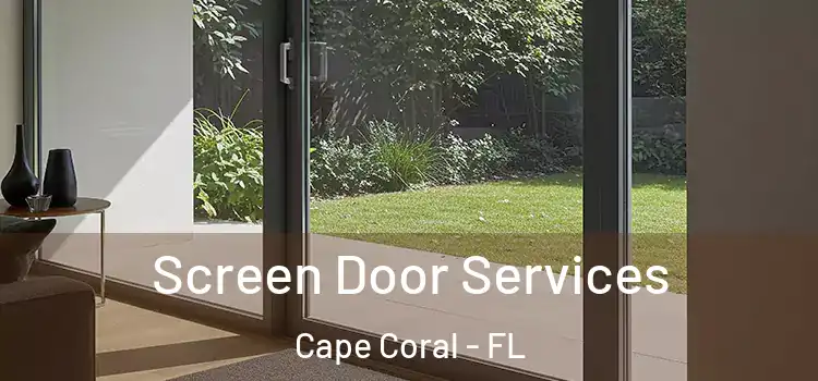  Screen Door Services Cape Coral - FL
