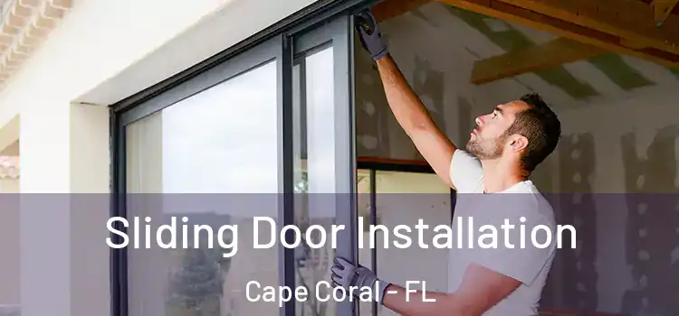  Sliding Door Installation Cape Coral - FL