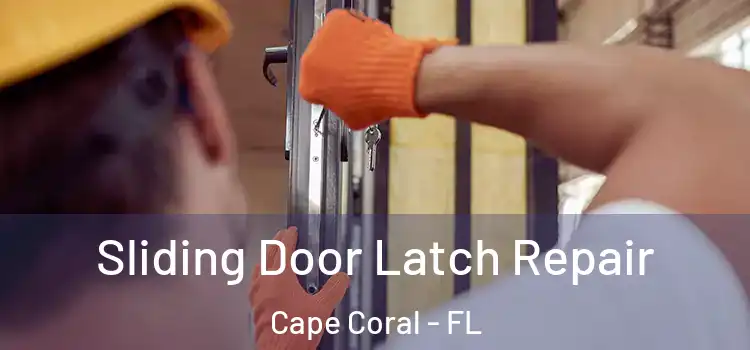  Sliding Door Latch Repair Cape Coral - FL