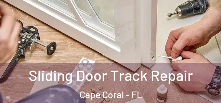  Sliding Door Track Repair Cape Coral - FL