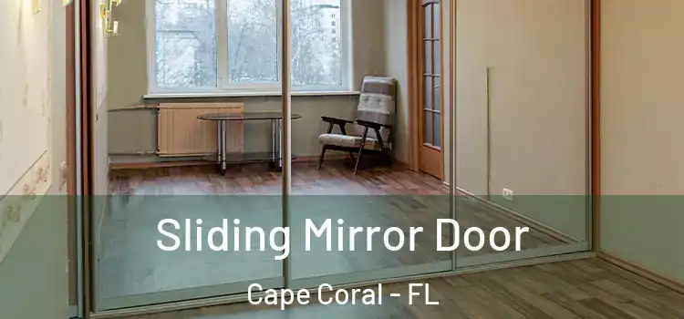  Sliding Mirror Door Cape Coral - FL